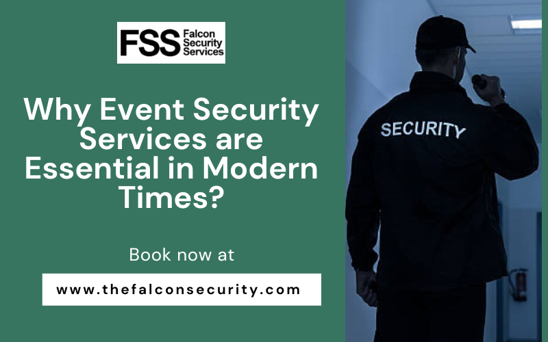 Why are Event Security Services Essential in Modern Times?