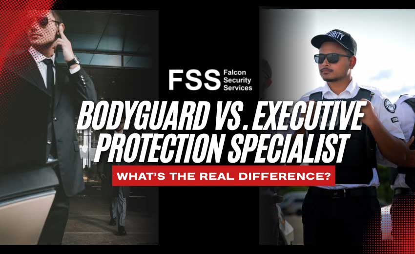 bodyguard vs. executive protection secialist