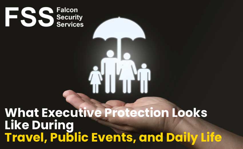 executive protection during travel, events & daily life