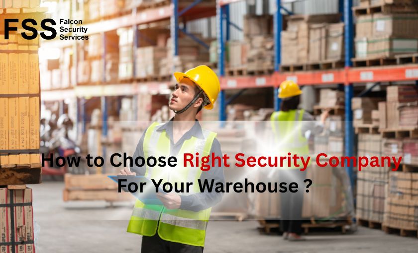 how to choose right security company for your warehouse