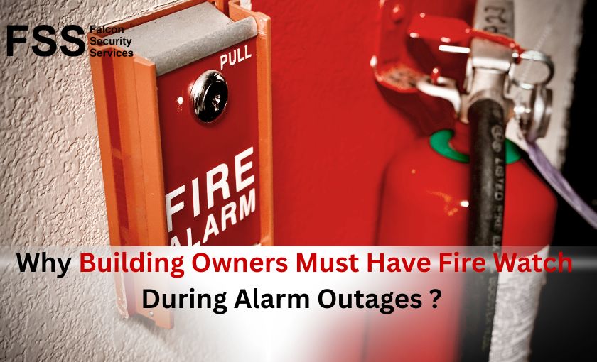 why building owners must have fire watch during alarm outages
