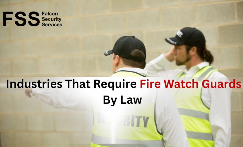 industries that require fire watch guards by law