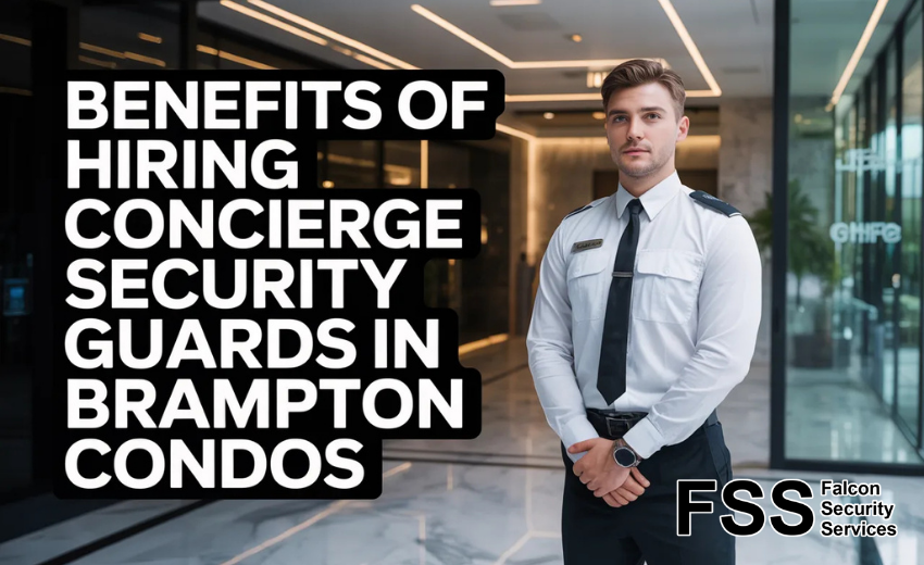 Benefits Of Hiring Concierge Security Guards In Brampton Condos