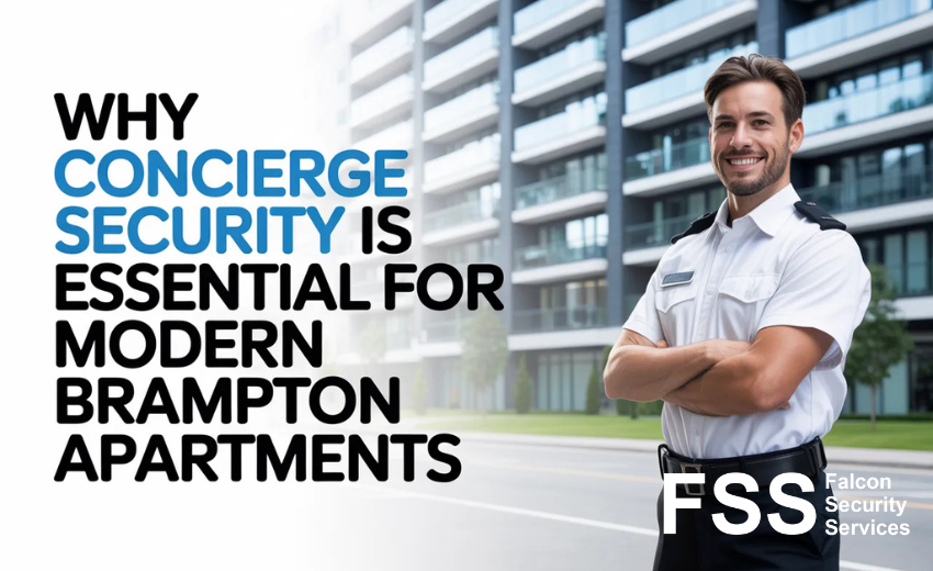 Why Concierge Security Is Essential For Modern Brampton Apartments