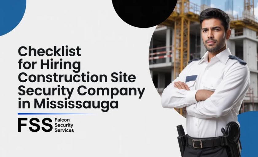 Checklist for Hiring Construction Site Security Company in Mississauga