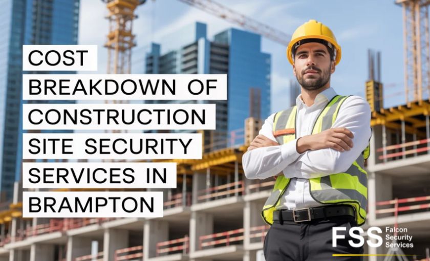Cost Breakdown of Construction Site Security Services in Brampton