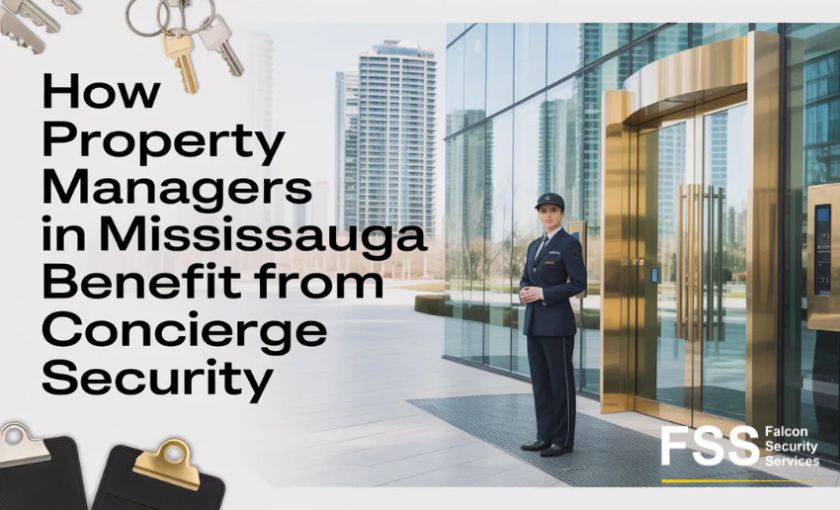 How Property Managers in Mississauga Benefit from Concierge Security