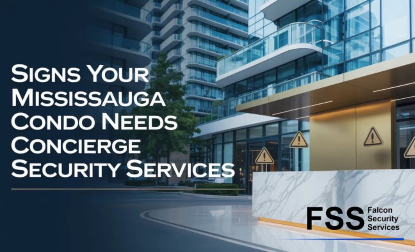 Signs Your Mississauga Condo Needs Concierge Security Services