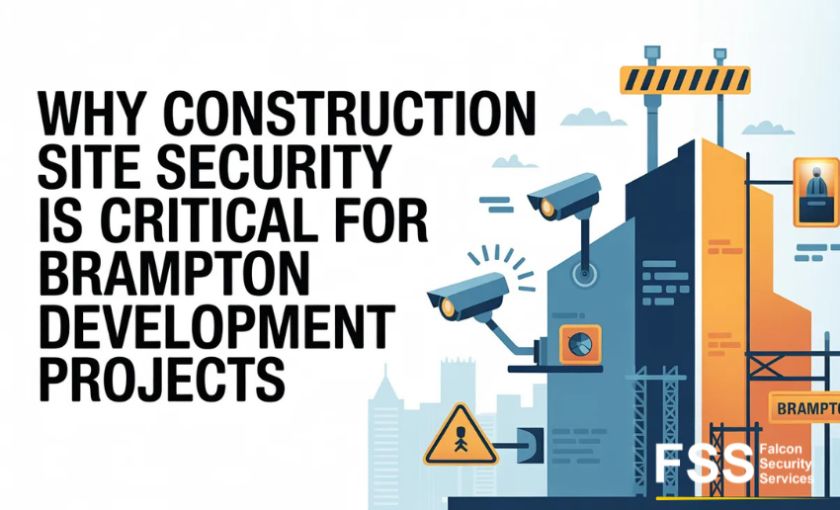 Why Construction Site Security Is Critical for Brampton Development Projects