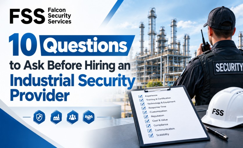 10 Questions to Ask Before Hiring an Industrial Security Provider